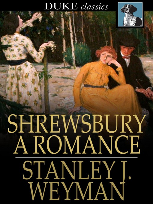 Title details for Shrewsbury by Stanley J. Weyman - Wait list